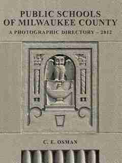 Public Schools Of Milwaukee County: Photographic Directory 2012 by C. E. Osman