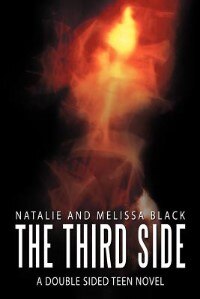 The Third Side: A Double Sided Teen Nove by Natalie And Melissa Black