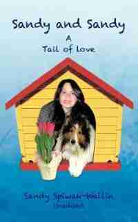 Sandy And Sandy A Tail Of Love by Sandy Spiwak-wallin
