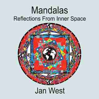 Mandalas: Reflections From Inner Space by Jan West
