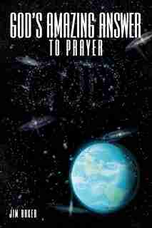 God's Amazing Answer To Prayer by Jim Baker