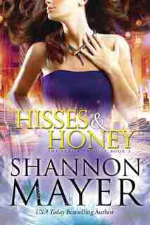 Hisses And Honey by Shannon Mayer