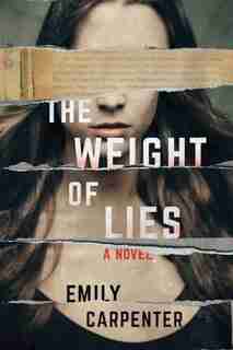 The Weight Of Lies: A Novel by Emily Carpenter