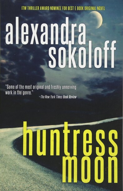 Huntress Moon by Alexandra Sokoloff
