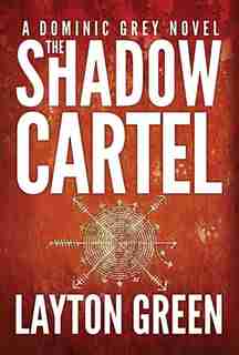 The Shadow Cartel by Layton Green