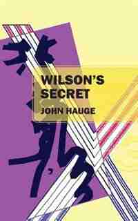 Wilson's Secret by John Hauge