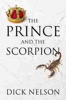 The Prince And The Scorpion by Dick Nelson