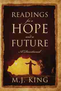 Readings For A Hope And A Future: A Devotional by M J King