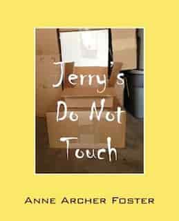 Jerry's Do Not Touch by Anne Archer Foster