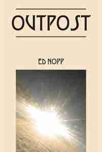 Outpost by Ed Nopp