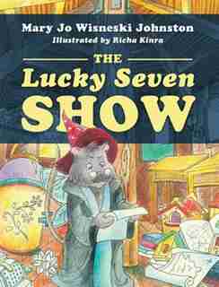 The Lucky Seven Show by Mary Jo Wisneski Johnston