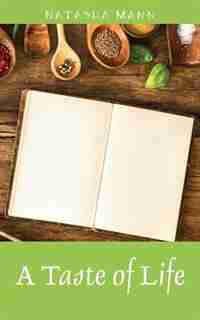 A Taste Of Life by Natasha Mann