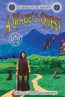Guardian Of The Dragons: A Mage's Quest by Gary And Isabel Walbourne