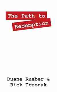 The Path To Redemption by Duane Rueber
