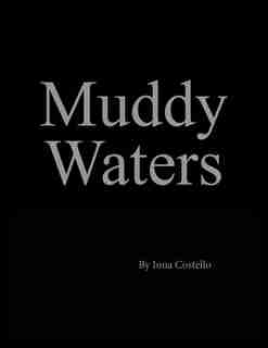 Muddy Waters by Iona Costello