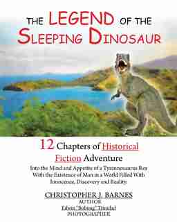 The Legend Of The Sleeping Dinosaur by Christopher J Barnes