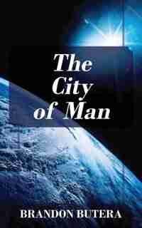 The City Of Man by Brandon Butera