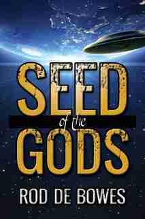 Seed Of The Gods by Rod De Bowes
