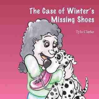 The Case Of Winter's Missing Shoes by Tyla Clarke