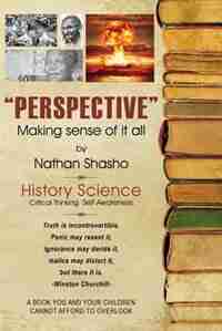 Perspective: Making Sense Of It All by Nathan Shasho