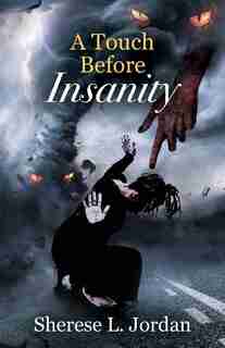 A Touch Before Insanity by Sherese L Jordan