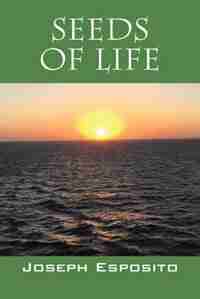 Seeds Of Life by Joseph Esposito