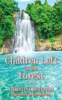 Children Left In The Forest by Christine Huffman