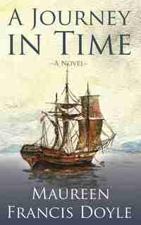 A Journey In Time: A Novel by Maureen Francis Doyle