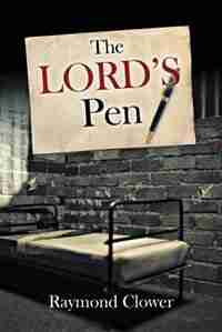 The Lord's Pen by Raymond Clower