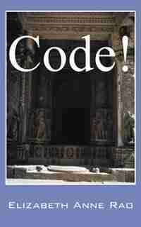 Code! by Elizabeth Anne Rao