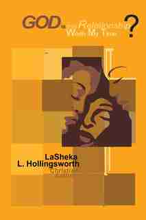 God, Is This Relationship Worth My Time? God's Answer Is Enough. by Lasheka L Hollingsworth
