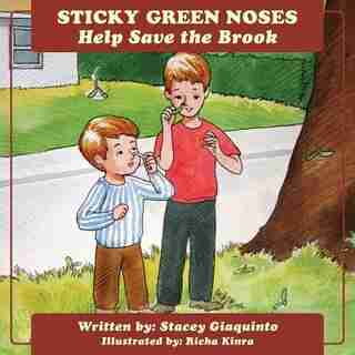 Sticky Green Noses Help Save The Brook by Stacey Giaquinto