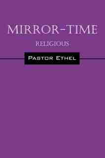 Mirror-time: Religious by Pastor Ethel