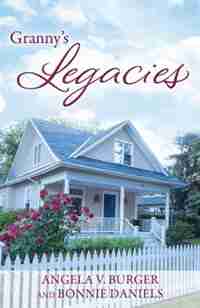 Granny's Legacies by Angela V. Burger