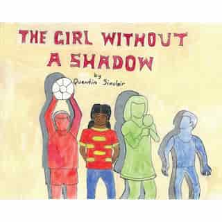 The Girl Without A Shadow by Quentin Sinclair