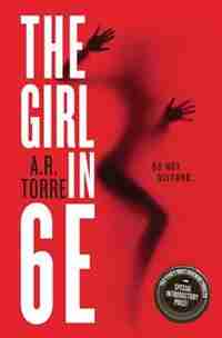 The Girl in 6E by A. R. Torre