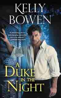 A Duke In The Night by Kelly Bowen