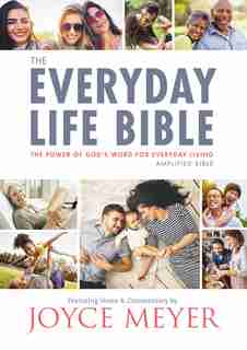 The Everyday Life Bible: The Power Of God's Word For Everyday Living by Joyce Meyer