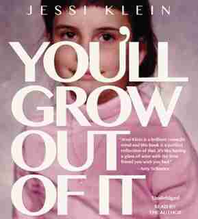 You'll Grow Out Of It by Jessi Klein