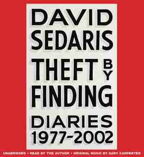 Theft By Finding: Diaries (1977-2002) by David Sedaris