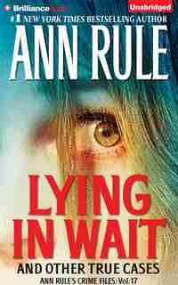 Lying In Wait by Ann Rule