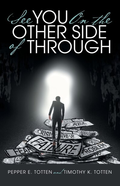 See You On the Other Side of Through by Pepper E. Totten