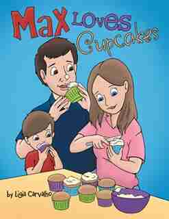 Max Loves Cupcakes by Ligia Carvalho