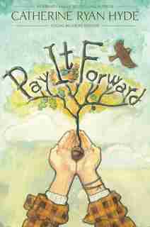 Pay It Forward: Young Readers Edition by Catherine Ryan Hyde