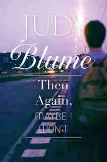 Then Again, Maybe I Won't by Judy Blume