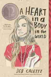A Heart In A Body In The World by Deb Caletti