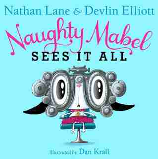 Naughty Mabel Sees It All by Nathan Lane