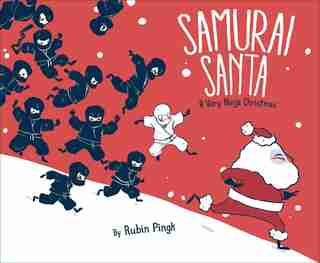 Samurai Santa: A Very Ninja Christmas by Rubin Pingk