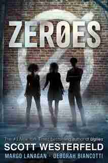 Zeroes by Scott Westerfeld
