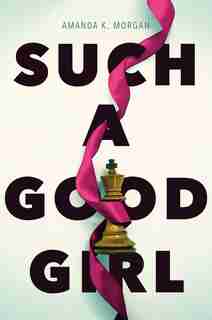 Such a Good Girl by Amanda K. Morgan